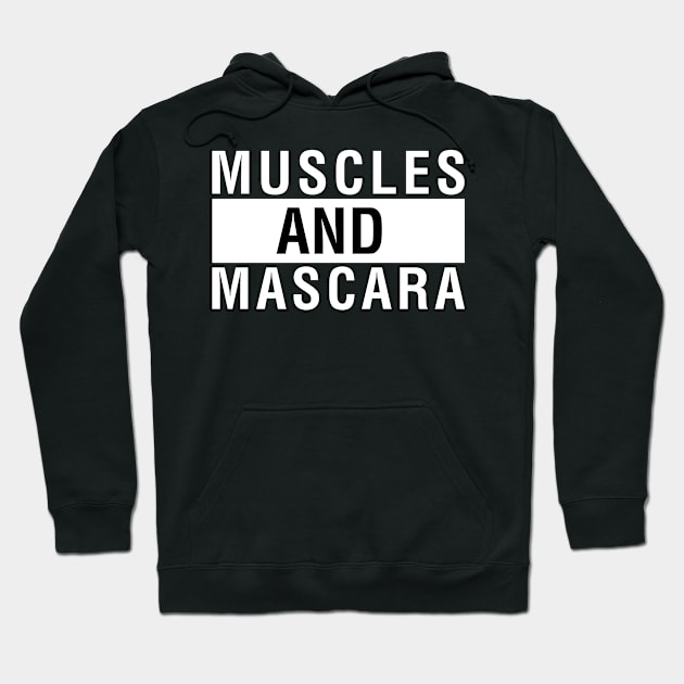 Muscles And Mascara Hoodie by CityNoir